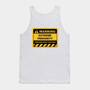 Human Warning Sign EXTREME PROFANITY PROCEED WITH CAUTION Sayings Sarcasm Humor Quotes Tank Top